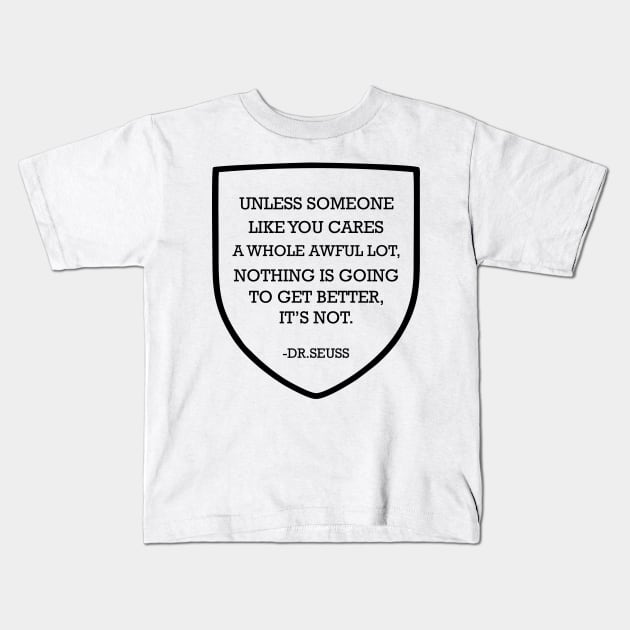 Unless Someone Like You Cares A Whole Awful Lot Kids T-Shirt by CGAINSTUDIO